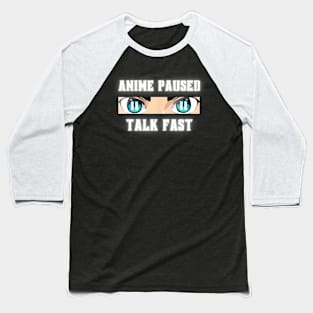 anime paused talk fast Baseball T-Shirt